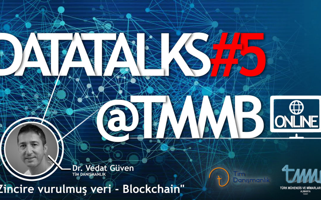 DataTalks#5@TMMB – Online Konferans : Zincire Vurulmuş Veri – BLOCKCHAIN
